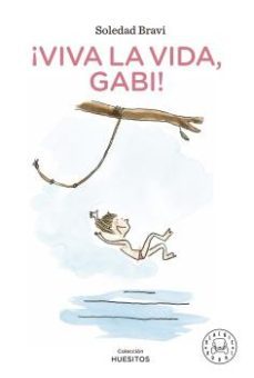 ¡viva la vida, gabi!-soledad bravi-9788419172181