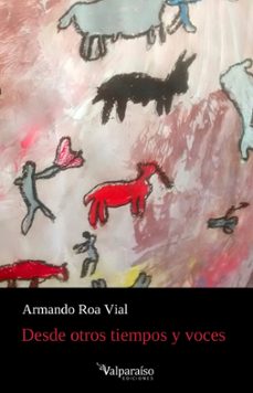 desde otros tiempos y voces-armando roa vial-9788419347381