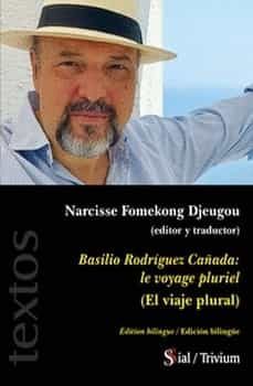 basilio rodriguez cañada: le voyage pluriel (el viaje plural)-9788419370181