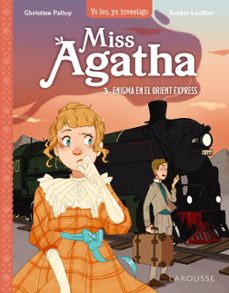 miss agatha 3: enigma en el orient express-christine palluy-9788419436481
