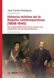 historia minima de la españa contemporanea (1808-1940)-jose canton rodriguez-9788419544681