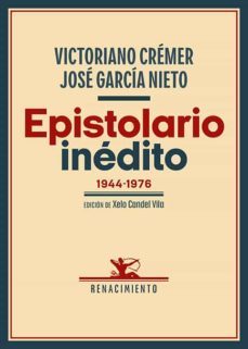 epistolario inedito (1944-1976)-victoriano cremer-jose garcia nieto-9788419617781