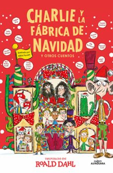 charlie y la fabrica de navidad (coleccion alfaguara clasicos)-roald dahl-9788419688781