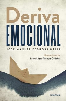 deriva emocional-jose manuel pedrosa melia-9788419692481