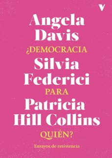 ¿democracia para quien?-angela davis-patricia hill collins-silvia federici-9788419719881