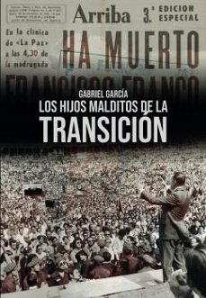 los hijos malditos de la transicion-gabriel garcia-9788419764881