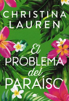 el problema del paraíso-christina lauren-9788419822581