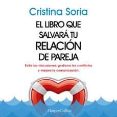 el libro que salvará tu relación de pareja (audiolibro)-cristina soria-9788419883681