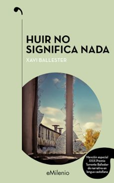 huir no significa nada (epub) (ebook)-xavi ballester fàbregues-9788419884381