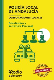 policia local de andalucia. corporaciones locales. psicotecnico y entrevista personal-ediciones rodio-9788419922281