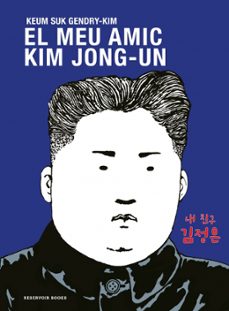 el meu amic kim jong-un-keum suk gendry kim-9788419940681