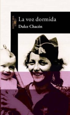 la voz dormida-dulce chacon-9788420464381