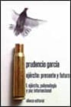 ejercito, presente y futuro 1. ejercito, polemologia y paz inter.-prudencio garcia-9788420615981