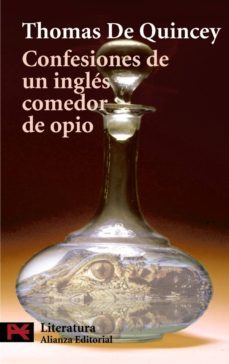 Confesiones de un inglés comedor de opio y otros ensayos / Pd.. QUINCEY  THOMAS DE. Libro en papel. 9788477029311 Librería El Sótano