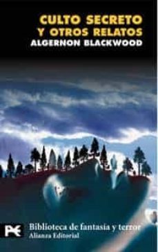 culto secreto y otros relatos-algernon blackwood-9788420637181
