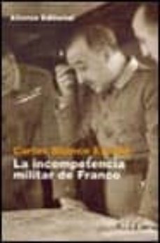 la incompetencia militar de franco-carlos blanco escola-9788420664781