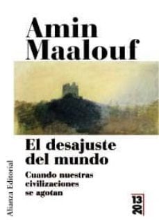 el desajuste del mundo: cuando nuestras civilizaciones se agotan-9788420669281