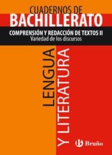 cuaderno lengua y literatura bachillerato comprension y redaccion de textos ii. variedad de los discursos-9788421660881