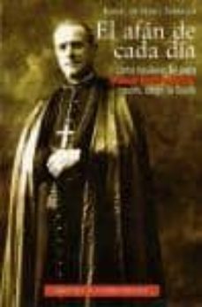 el afan de cada dia: cartas familiares del beato manuel medina ol mos, martir, obispo de guadix-rafael de haro serrano-9788422014881