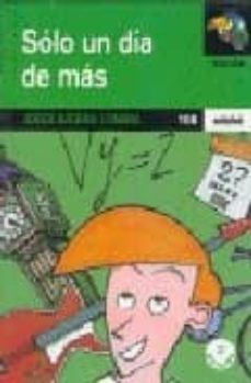 solo un dia de mas-jordi sierra i fabra-9788423646081