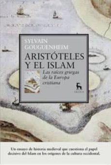 aristoteles y el islam: las raices griegas de la europa cristiana-9788424936181