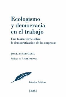 ecologismo y democracia en el trabajo una teoria verde sobre la democratizacion de las empresas-9788425918681