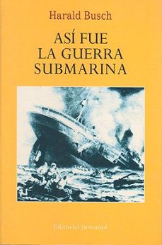 asi fue la guerra submarina (6ª ed)-9788426107381