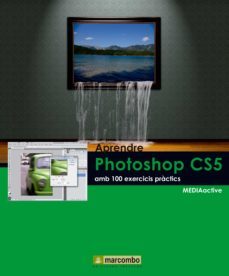 aprendre photoshop cs5 amb 100 excercicis practics (ebook)-9788426720481