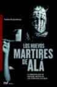 los nuevos martires de ala: la realidad que se esconde detras de los atentados suicidas-9788427029781