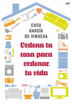 ordena tu casa para ordenar tu vida-cuca garcia de vinuesa-9788427038981