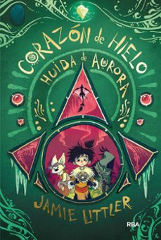 corazon de hielo 2: huida de aurora-jamie littler-9788427220881