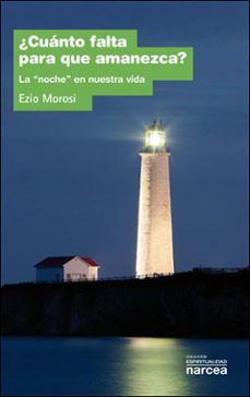 cuanto falta para que amanezca: la "noche" en nuestra vida-ezio morosi-9788427717381