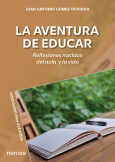 la aventura de educar-juan antonio gomez trinidad-9788427734081