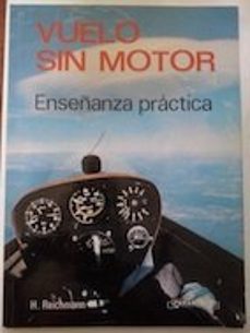 vuelo sin motor: enseñanza practica (2ª ed.)-helmut reichmann-9788428315081