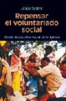 repensar el voluntariado social: desde la doctrina social de la i glesia-9788428526081