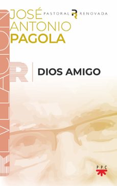 dios amigo-jose antonio pagola elorza-9788428842181