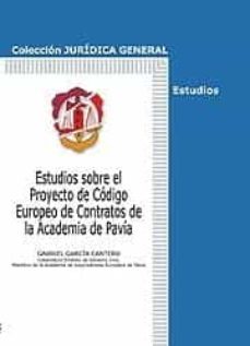 estudios sobre el proyecto de codigo europeo de contratos de la a cademia de pavia-gabriel garcia cantero-9788429015881