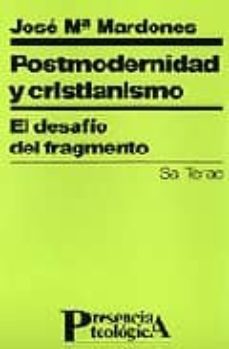 postmodernidad y cristianismo: el desafio del fragmento-9788429308181