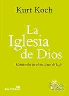 la iglesia de dios: comunion en el misterio de la fe-kurt koch-9788429324181