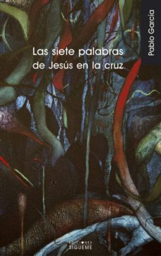 las siete palabras de jesus en la cruz-9788430114481