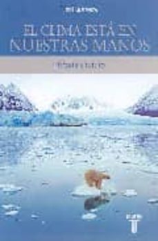 el clima esta en nuestras manos-tim flannery-9788430606481