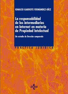 la responsabilidad de los intermediarios en internet en materia de propiedad intelectual-ignacio garrote fernandez diez-9788430964581