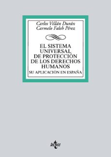 el sistema universal de proteccion de los derechos humanos: su aplicacion en españa-carlos villan duran-carmelo faleh perez-9788430971381