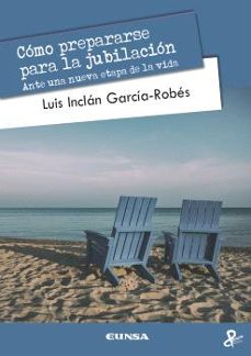 como prepararse para la jubilacion-luis inclan garcia robes-9788431339081