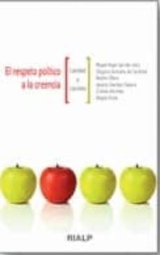 el respeto politico a la creencia: laicismo y laicidad-miguel angel garrido-9788432139581