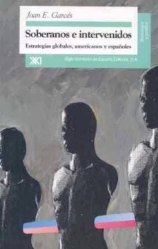 soberanos e intervenidos: estrategias globales, americanos y espa ñoles-joan e. garces-9788432309281