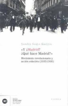 y ¿madrid? ¿que hace madrid? movimiento revolucionario y accion c olectiva (1933-1936)-9788432311581