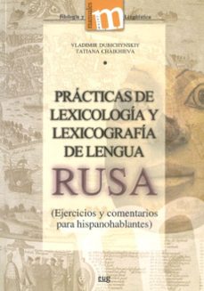 practicas de lexicologia y lexicografia de lengua rusa (ejercicio s y comentarios para hispanohablantes)-vladimir dubichynskyi-9788433852281