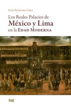los reales palacios de mexico y lima en la edad moderna-ivan panduro saez-9788433871381