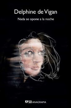 nada se opone a la noche (edicion 50 aniversario)-delphine de vigan-9788433902481